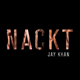 Cover: Jay Khan - Nackt