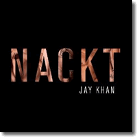 Cover: Jay Khan - Nackt