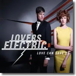 Cover: Lovers Electric - Love Can Save Us