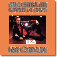 Cover: Bob Sinclar feat. Raffaella Carr - Far L'Amore