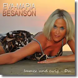 Cover: Eva-Maria Besanson - Immer und ewig - Du