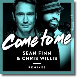 Cover: Sean Finn & Chris Willis - Come To Me (Remixes)