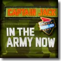 Captain Jack - In The Army Now