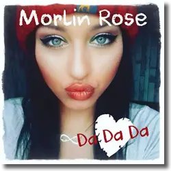 Cover: Morlin Rose - Da Da Da