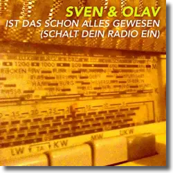 Cover: Sven & Olav - Ist das schon alles gewesen (Schalt dein Radio ein)