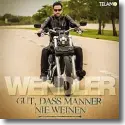 Cover:  Michael Wendler - Gut, dass Mnner nie weinen