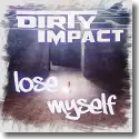 Dirty Impact - Lose Myself
