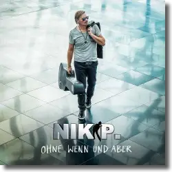 Cover: Nik P. - Ohne Wenn und Aber