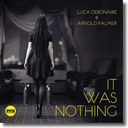 Cover: Luca Debonaire & Arnold Palmer - It Was Nothing