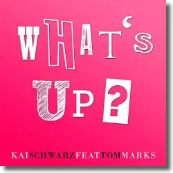 Cover: Kai Schwarz feat. Tom Marks - What's Up?