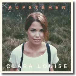 Cover: Clara Louise - Aufstehen