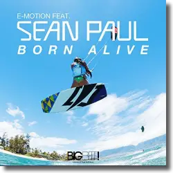 Cover: E-Motion feat. Sean Paul - Born Alive