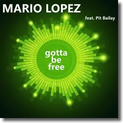 Cover: Mario Lopez feat. Pit Bailay - Gotta Be Free