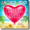 Cover:  Lecko Mio - Ciao Ciao Amore