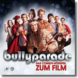 Cover: Bullyparade - Das Comedy-Hrspiel zum Film