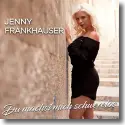 Jenny Frankhauser - Du machst mich schwerelos