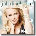 Julia Lindholm - Leb den Moment