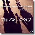 DeeJay A.N.D.Y. feat. Pit Bailay - Too Shy 2017