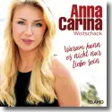 Cover:  Anna-Carina Woitschack - Warum kann es nicht nur Liebe sein