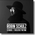 Cover:  Robin Schulz & HUGEL - I Believe I'm Fine