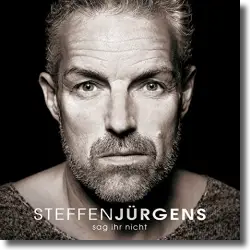 Cover: Steffen Jrgens - Sag ihr nicht