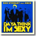 Rod Stewart feat. DNCE - Da Ya Think I'm Sexy