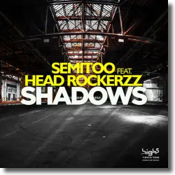 Cover: Semitoo feat. Head Rockerzz - Shadows