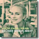 Cover: Julia Engelmann - Grner wird's nicht