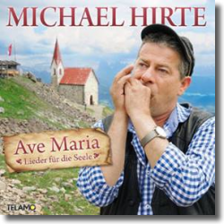 Cover: Michael Hirte - Ave Maria - Lieder fr die Seele