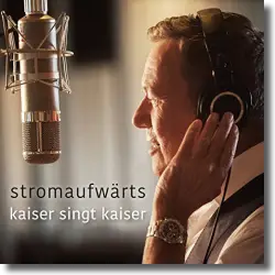 Cover: Roland Kaiser - stromaufwrts - kaiser singt kaiser