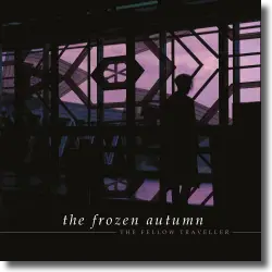 Cover: The Frozen Autumm - The Fellow Traveller