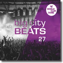 Cover: Big City Beats Vol. 27  (World Club Dome 2017 Winter Edition) - Various Artists