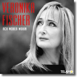 Cover: Veronika Fischer - Ach woher wohin