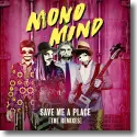 Mono Mind - Save Me A Place (The Remixes)