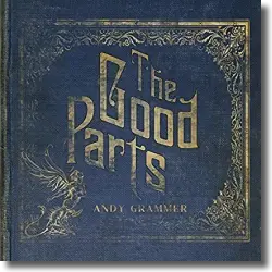 Cover: Andy Grammer - The Good Parts