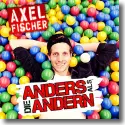 Axel Fischer - Anders als die Andern