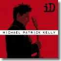 Michael Patrick Kelly - iD - Extended Version