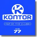 Kontor Top Of The Clubs Vol. 77 - Various Artists