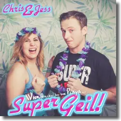 Cover: Chris & Jess - Super Geil!