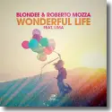 Blondee & Roberto Mozza feat. LiMa - Wonderful Life
