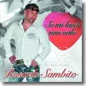 Rosario Sambito - Se Mi Lasci Non Vale