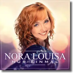 Cover: Nora Louisa - Nur einmal