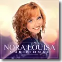 Nora Louisa - Nur einmal