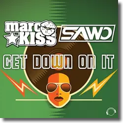 Cover: Marc Kiss & Sawo - Get Down On It