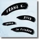 Cover:  Franz K. - Blick zurck in Frieden