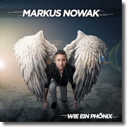 Cover: Markus Nowak - Wie ein Phnix