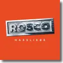 Rosco - Hassliebe