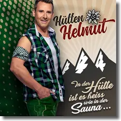 Cover: Htten Helmut - In der Htte ist es heiss wie in der Sauna