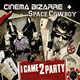 Cover: Cinema Bizarre + Space Cowboy - I Came 2 Party