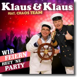 Cover: Klaus & Klaus feat. Chaos Team - Wir feiern heut 'ne Party